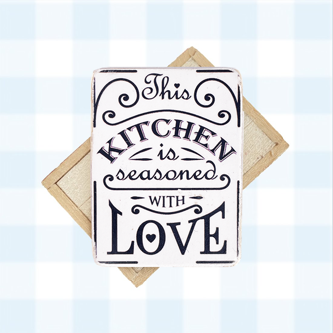 Miniature Sign - This Kitchen is Seasoned with Love